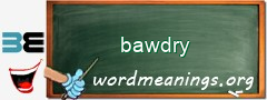 WordMeaning blackboard for bawdry